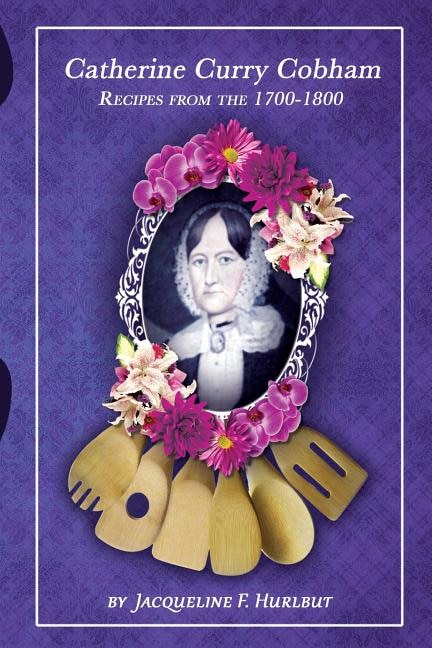 Couverture_Catherine Curry Cobham Recipes from the 1700s-1800s