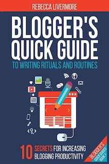 Blogger's Quick Guide to Writing Rituals and Routines