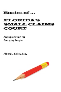 Front cover_Basics of ...Florida's Small Claims Court