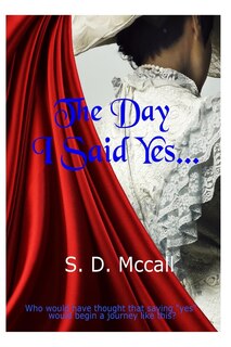 Front cover_The Day I Said Yes...