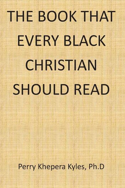 Front cover_The Book That Every Black Christian Should Read