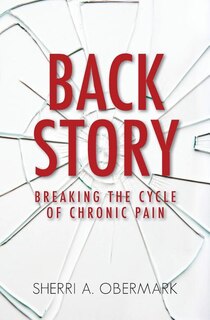 Back Story: Breaking the Cycle of Chronic Pain