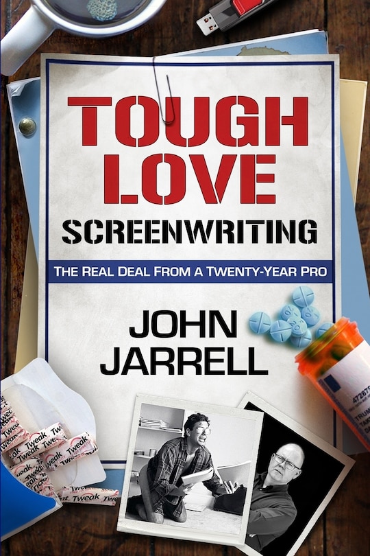 Tough Love Screenwriting: The Real Deal From A Twenty-Year Pro