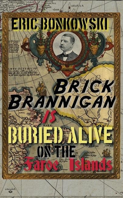 Front cover_Brick Brannigan is Buried Alive on the Faroe Islands!