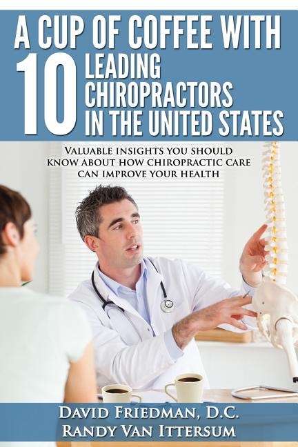 Couverture_A Cup Of Coffee With 10 Leading Chiropractors In The United States