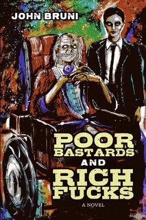 Front cover_Poor Bastards and Rich Fucks
