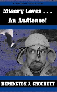 Front cover_Misery Loves . . . An Audience!