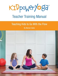 Front cover_Kid Power Yoga Teacher Training Manual