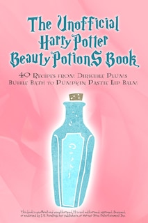 Front cover_The Unofficial Harry Potter Beauty Potions Book