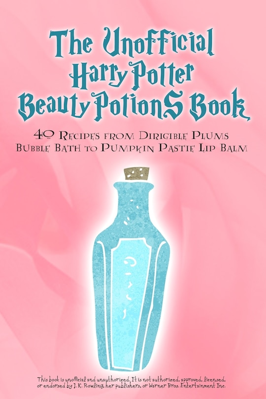 Front cover_The Unofficial Harry Potter Beauty Potions Book