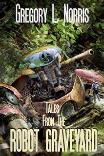 Couverture_Tales From the Robot Graveyard