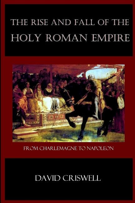 Couverture_Rise And Fall Of The Holy Roman Empire
