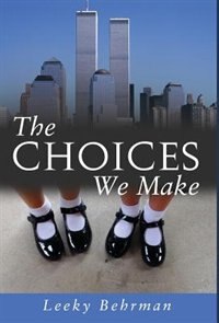 The Choices We Make: A Memoir about Surviving and a Journey to Love & Happiness