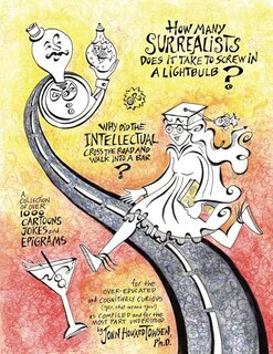 Couverture_How Many Surrealists Does It Take to Screw in a Lightbulb? or, Why did the Intellectual Cross the Road and Walk into a Bar?