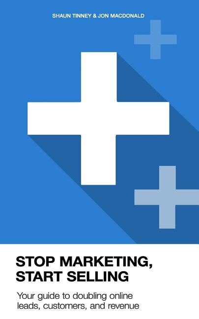 Front cover_Stop Marketing, Start Selling
