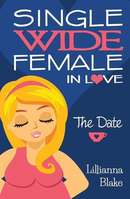 Front cover_The Date (Single Wide Female in Love, Book 1)