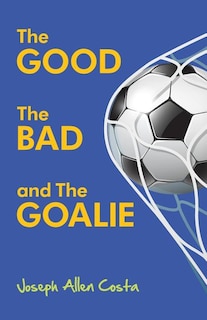 Front cover_The Good The Bad and The Goalie