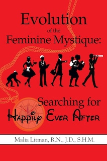 Evolution of the Feminine Mystique: Searching for Happily Ever After