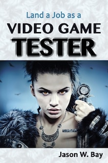 Front cover_Land a Job as a Video Game Tester