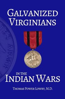 Front cover_Galvanized Virginians in the Indian Wars