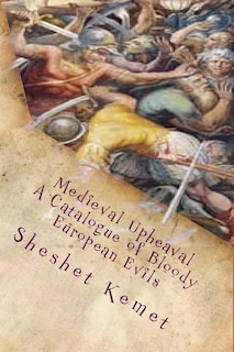 Front cover_Medieval Upheaval, A Catalogue Of Bloody European Evils