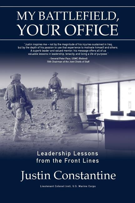 My Battlefield, Your Office: Leadership Lessons from the Front Lines