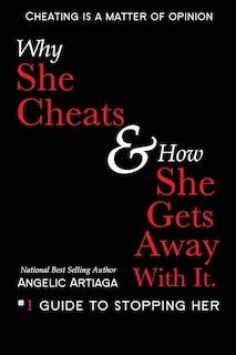 Why She Cheats & How She Gets Away With It