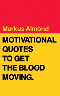 Couverture_Motivational Quotes To Get The Blood Moving