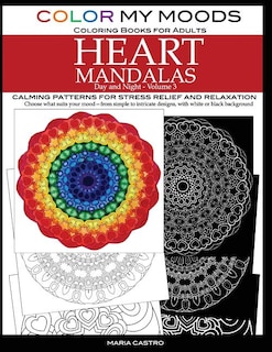 Front cover_Color My Moods Coloring Books for Adults, Day and Night Heart Mandalas (Volume 3)