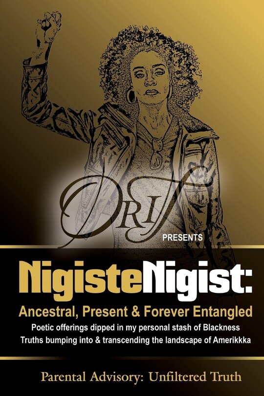 Nigiste Nigist: Ancestral, Present & Forever Entangled: Poetic offerings dipped in my personal stash of Blackness. Truths bumping into & transcending the landscape of Amerikkka.