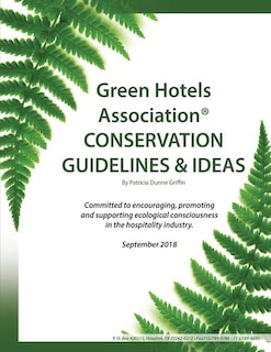 Green Hotels Conservation Guidelines and Ideas: Learn How to Green Your Property