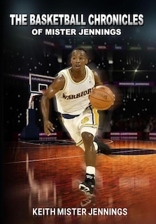 Front cover_The Basketball Chronicles of Mister Jennings