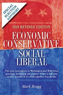 Front cover_Economic Conservative/Social Liberal - 2016 Revised Edition with Special Election Advisory