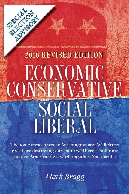 Front cover_Economic Conservative/Social Liberal - 2016 Revised Edition with Special Election Advisory
