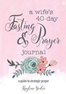 Front cover_A Wife's 40-Day Fasting and Prayer Journal