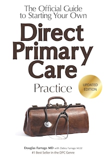 The Official Guide To Starting Your Own Direct Primary Care Practice