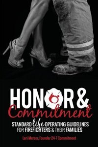 Honor & Commitment: Standard Life Operating Guidelines for Firefighters & Their Families