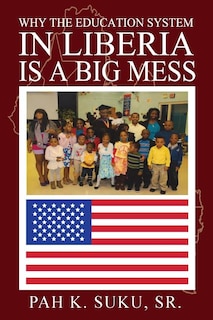 Front cover_Why the Education System in Liberia Is a Big Mess