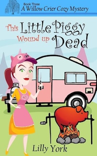 Couverture_This Little Piggy Wound Up Dead (a Willow Crier Cozy Mystery Book 3)