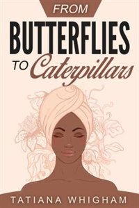 From Butterflies To Caterpillars