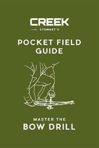 POCKET FIELD GUIDE: Master the Bow Drill