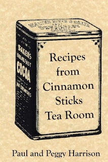 Recipes from Cinnamon Sticks Tea Room