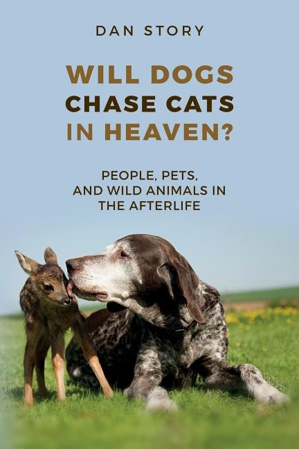 Couverture_Will Dogs Chase Cats in Heaven?