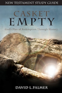 Front cover_CASKET EMPTY God's Plan of Redemption through History