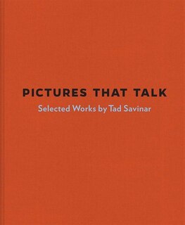 Front cover_Pictures That Talk: Selected Works By Tad Savinar
