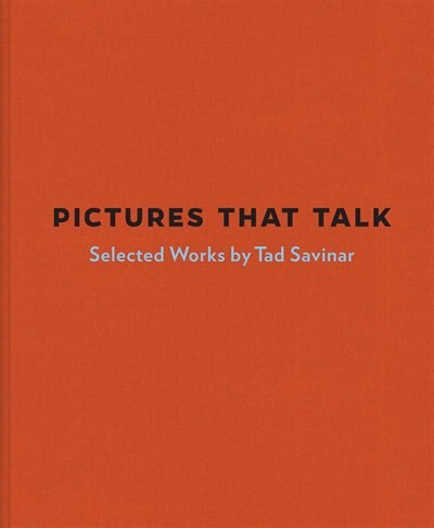 Front cover_Pictures That Talk: Selected Works By Tad Savinar