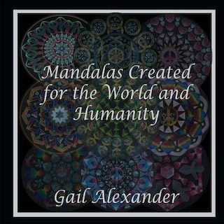 Couverture_Mandalas Created for the World and Humanity