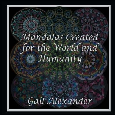 Couverture_Mandalas Created for the World and Humanity