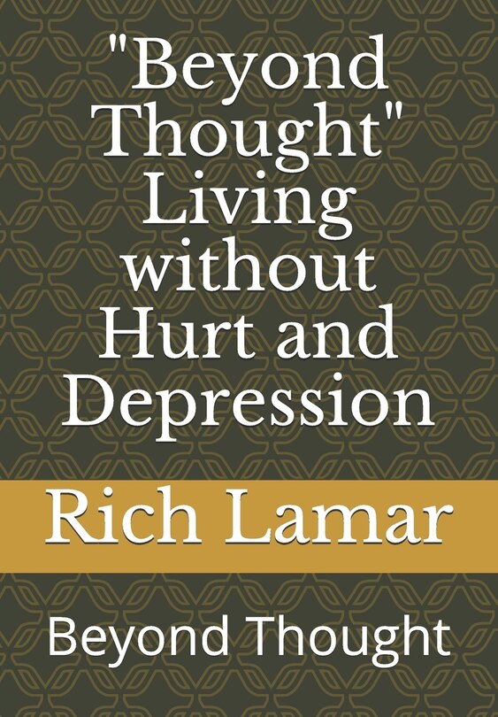 Front cover_beyond Thought Living Without Hurt and Depression