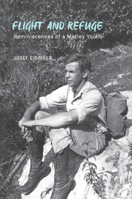 Flight and Refuge: Reminiscences of a Motley Youth
